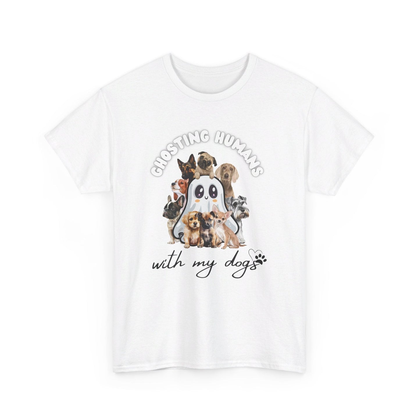 Cute Ghost T-Shirt for Dog Lovers β Ghosting Humans with my Dogs - Boo and Bewear
