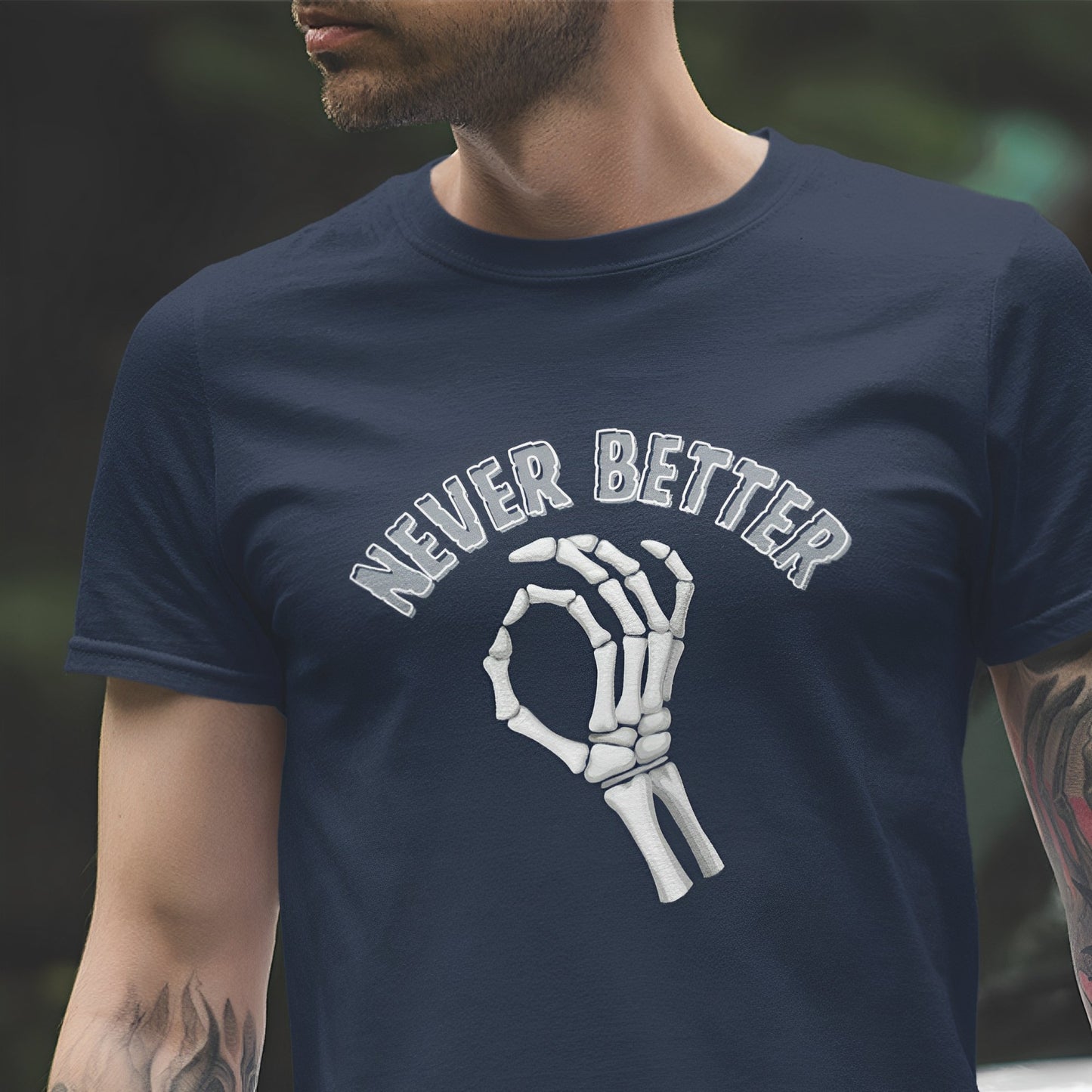 Funny Skeleton T-Shirt - Never Better - Boo and Bewear