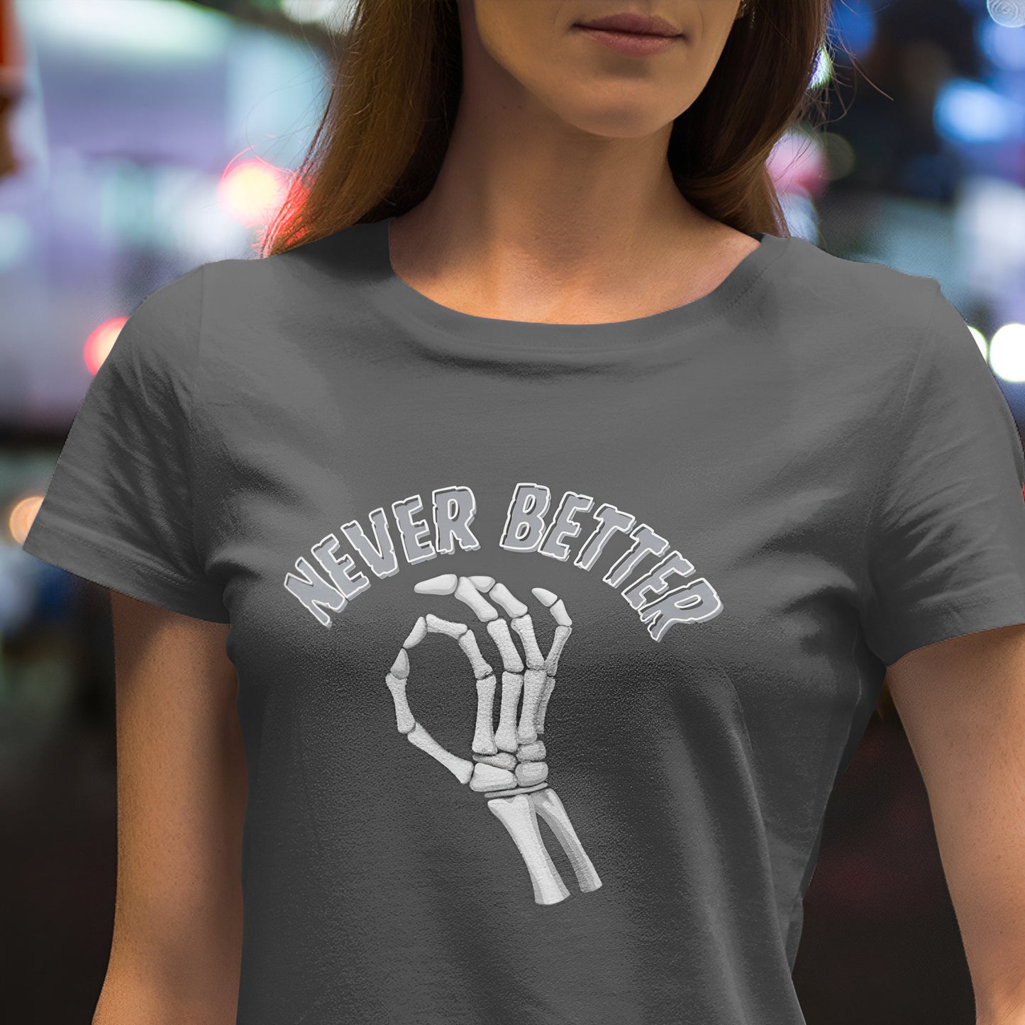 Funny Skeleton T-Shirt - Never Better - Boo and Bewear