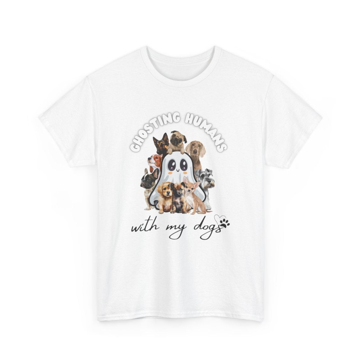 Cute Ghost T-Shirt for Dog Lovers – Ghosting Humans with my Dogs - Boo and Bewear