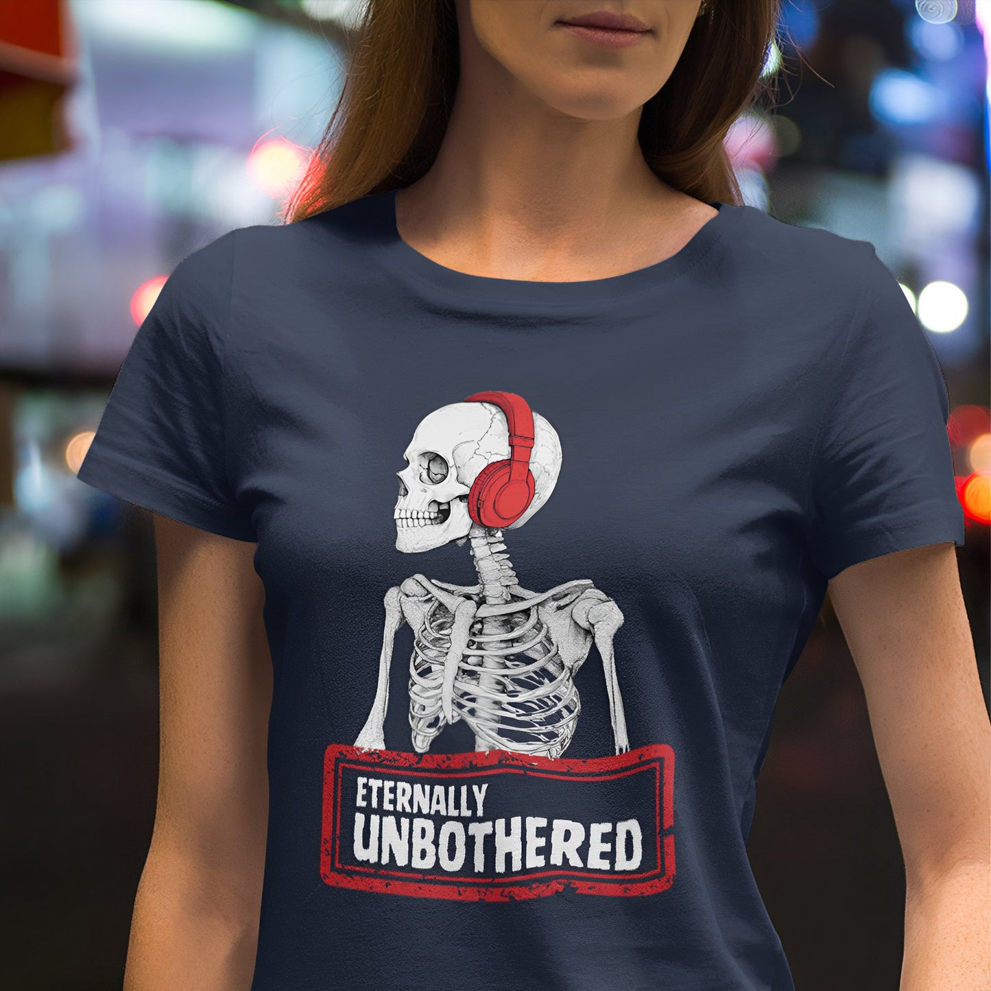 Funny Skeleton T-Shirt - Eternally Unbothered - Boo and Bewear