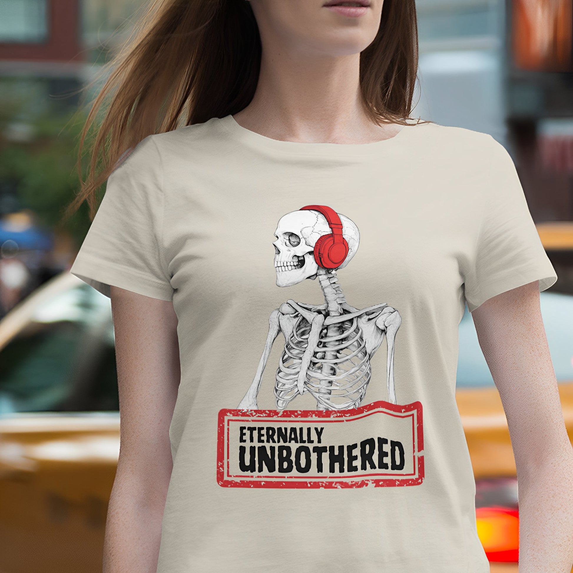 Funny Skeleton T-Shirt - Eternally Unbothered - Boo and Bewear