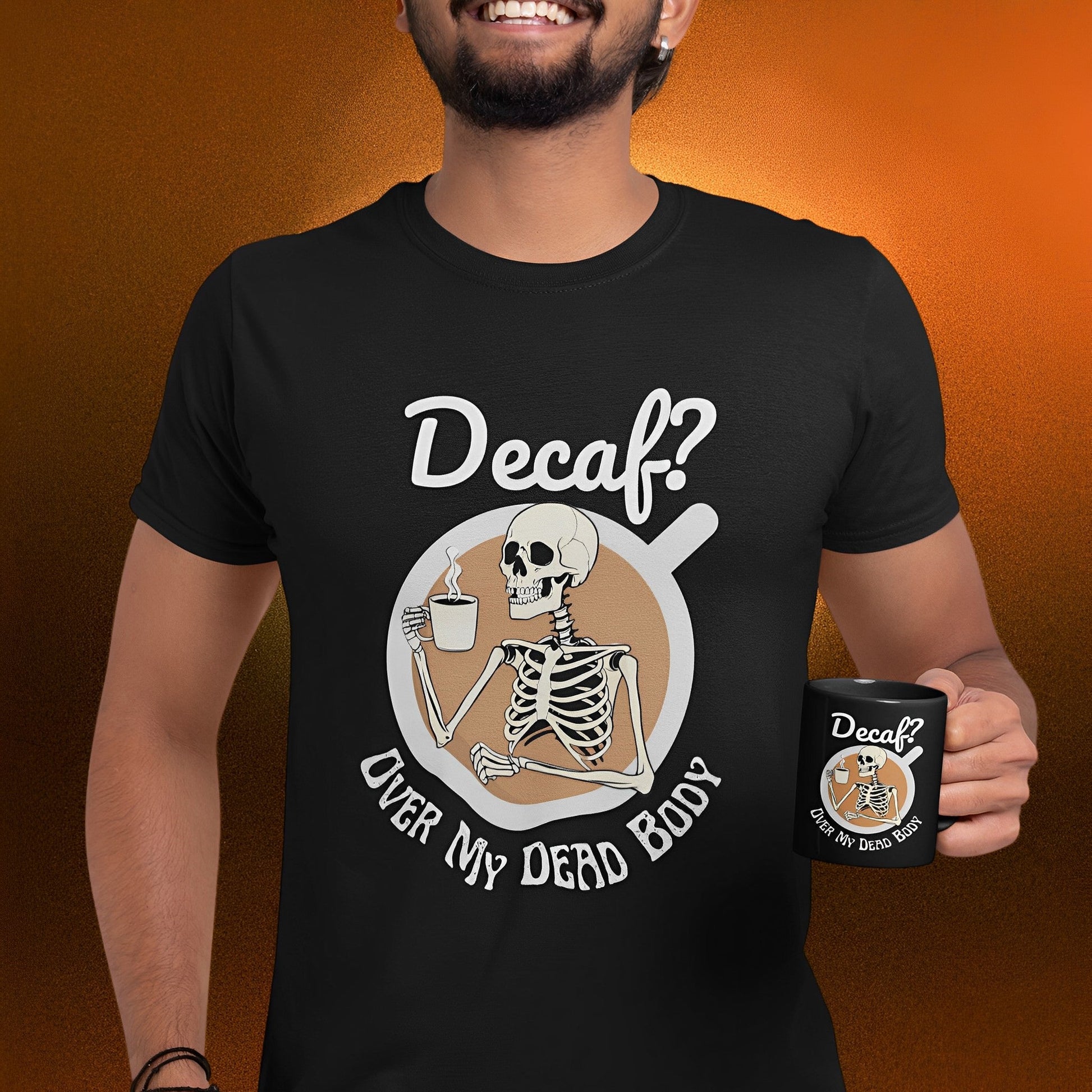 Funny Skeleton T-Shirt for Coffee Lovers - Decaf? Over My Dead Body - Boo and Bewear