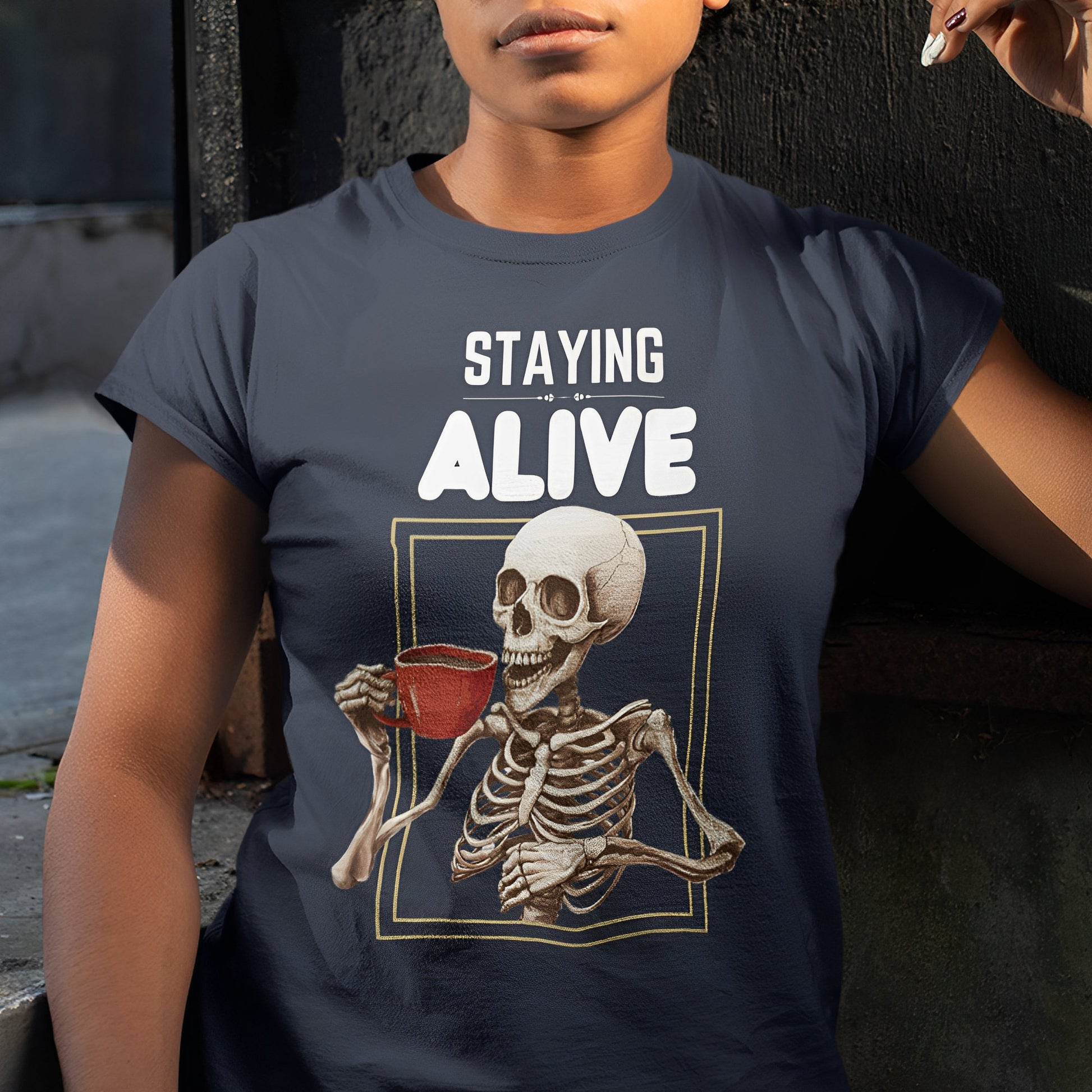 Funny Skeleton T-Shirt for Coffee Lovers - Staying Alive - Boo and Bewear