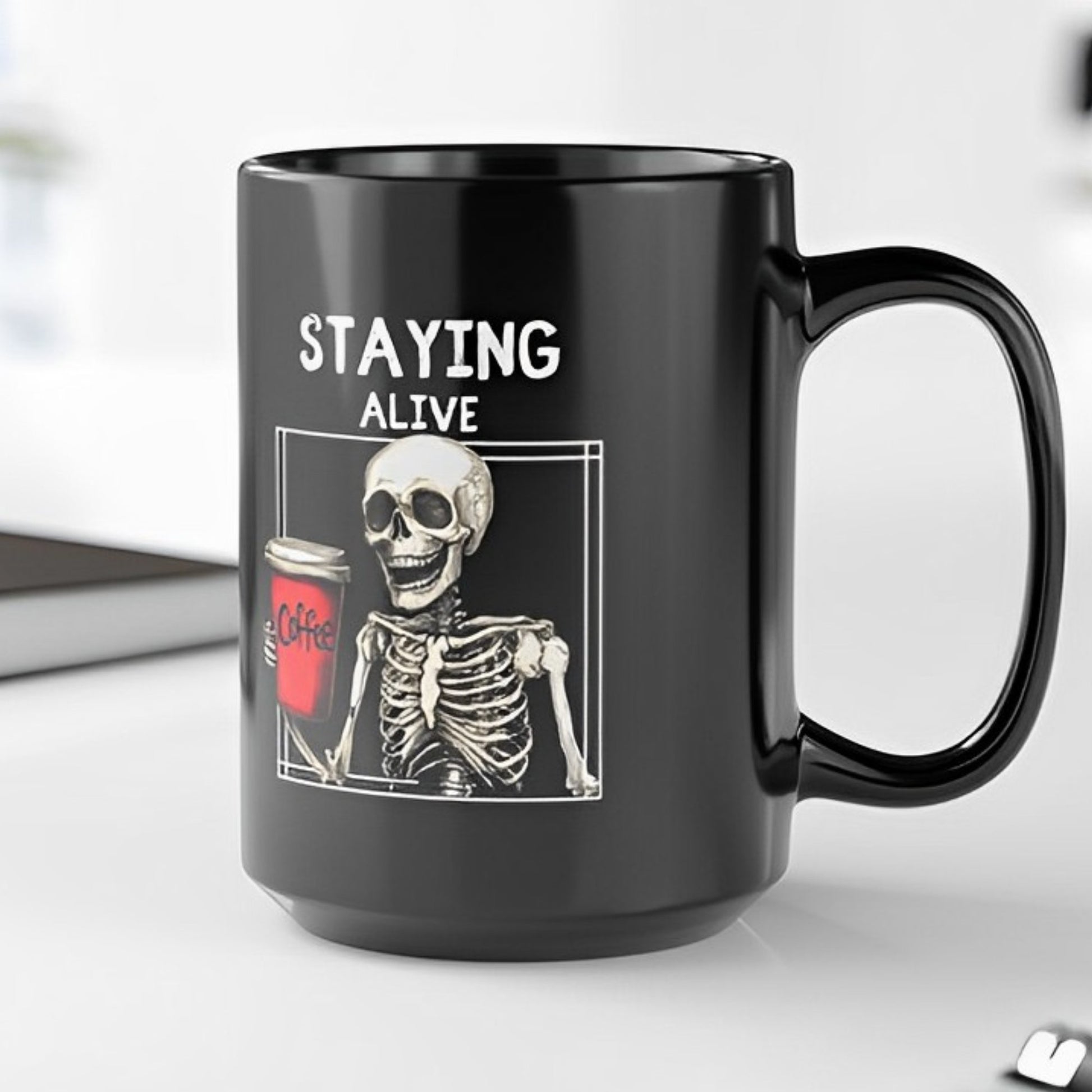 Skeleton Mug for Coffee Lovers - Staying Alive - Halloween Mugs - Boo and Bewear